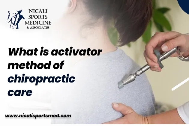 What Is Activator Method of Chiropractic Care